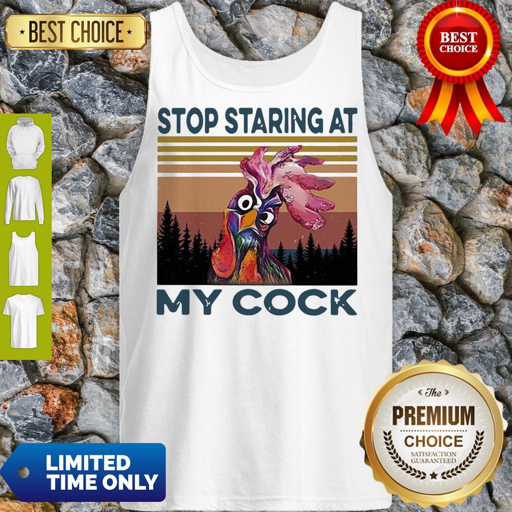 Nice Chicken Rooster Stop Staring At My Cock Vintage Tank Top Nice Chicken Rooster Stop Staring At My Cock Vintage Tank Top