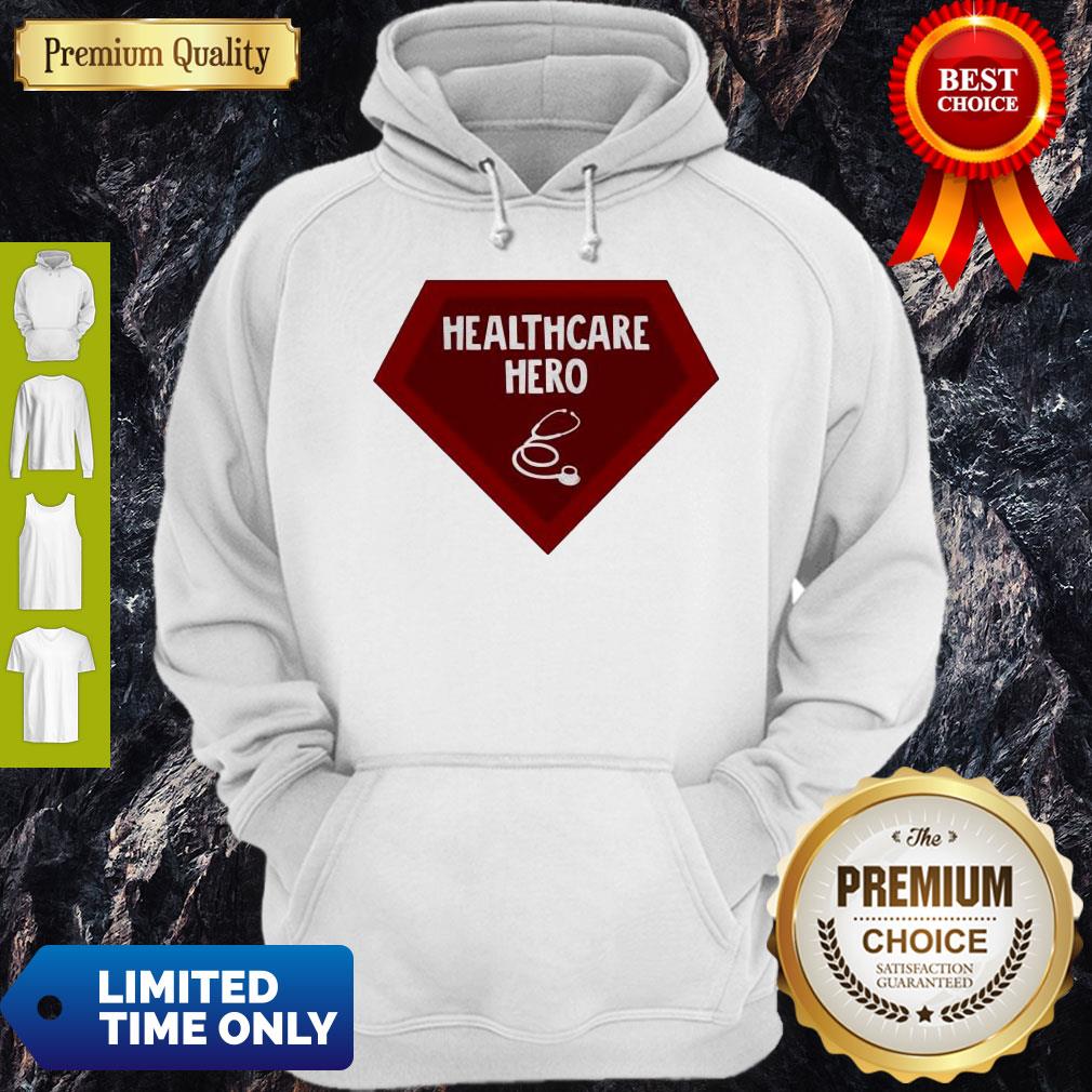 Nice Healthcare Hero Hoodie Nice Healthcare Hero Hoodie