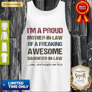Nice I'm A Proud Mother In Law Of A Freaking Awesome Daughter In Law Tank Top