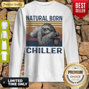 Nice Natural Sloth Born Chiller Vintage Sweatshirt
