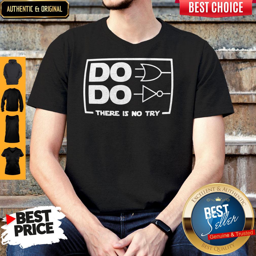 Official Do Do There Is No Try Shirt Official Do Do There Is No Try Shirt