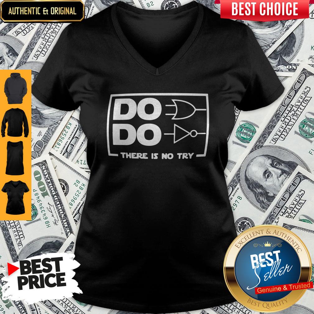 Official Do Do There Is No Try V-neck Official Do Do There Is No Try V-neck