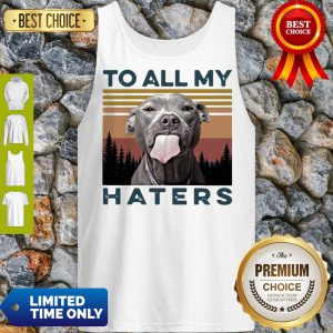 Official Pit Bull To All My Haters Vintage Tank Top
