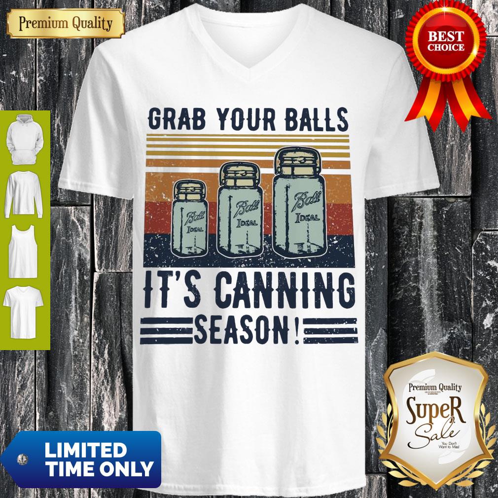 Perfect Grab Your Balls It’s Canning Season V-neck Perfect Grab Your Balls It’s Canning Season V-neck