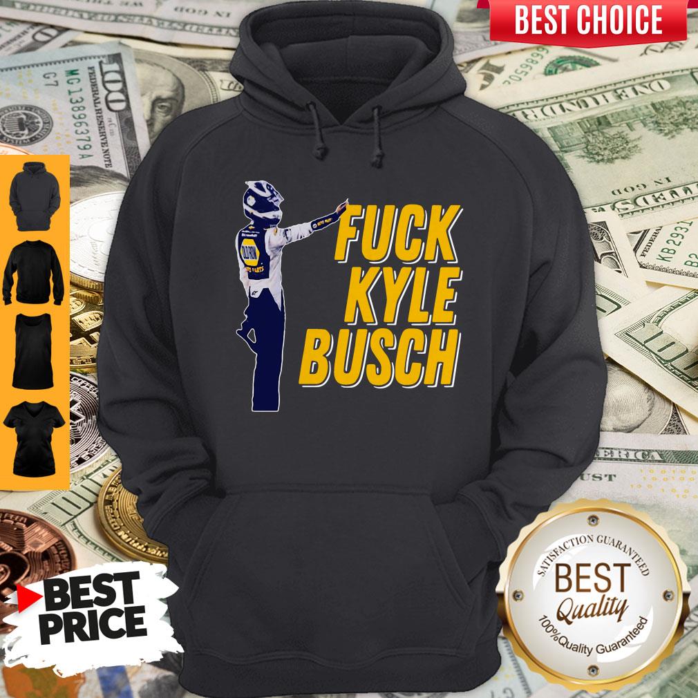 Premium Fuck Kyle Busch Hoodie Premium Fuck Kyle Busch Hoodie