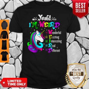 Premium Yeah Im Weird Shirt