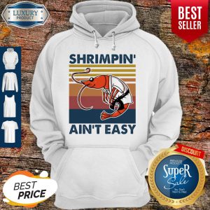 Shrimpin’ Ain’t Easy Vintage Hoodie