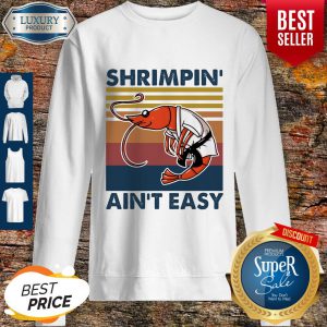 Shrimpin’ Ain’t Easy Vintage Sweatshirt