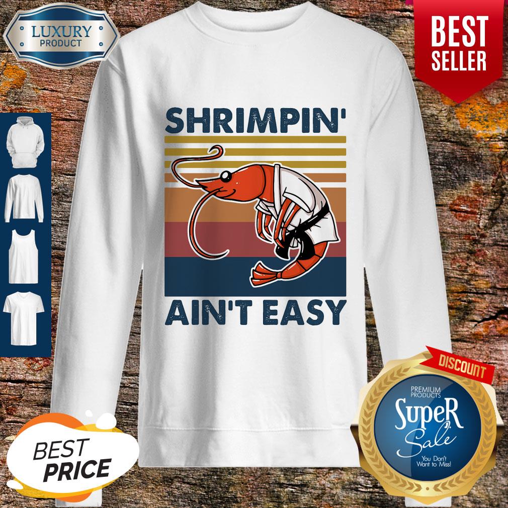 Shrimpin’ Ain’t Easy Vintage Sweatshirt Shrimpin’ Ain’t Easy Vintage Sweatshirt