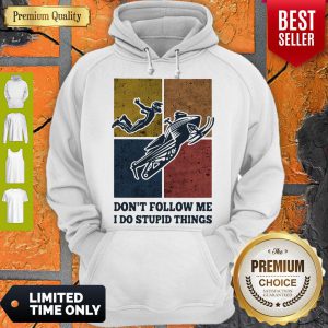 Snowmobile Don't Follow Me I Do Stupid Things Vintage Hoodie