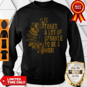 Top Leopard Sunflower It Takes A Lot Of Sparkle To Be A Mom Sweatshirt