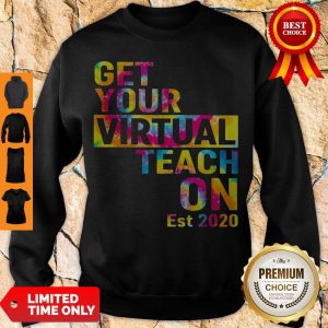 COLORFUL GET YOUR VIRTUAL TEACH ON EST 2020 COLOR Sweatshirt