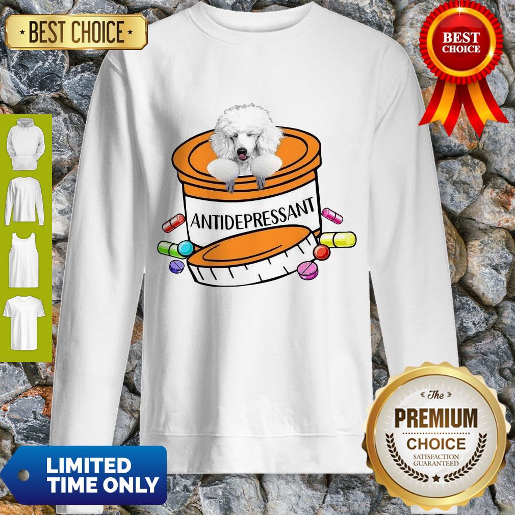 Official White Poodle Antidepressant Sweatshirt Official White Poodle Antidepressant Sweatshirt
