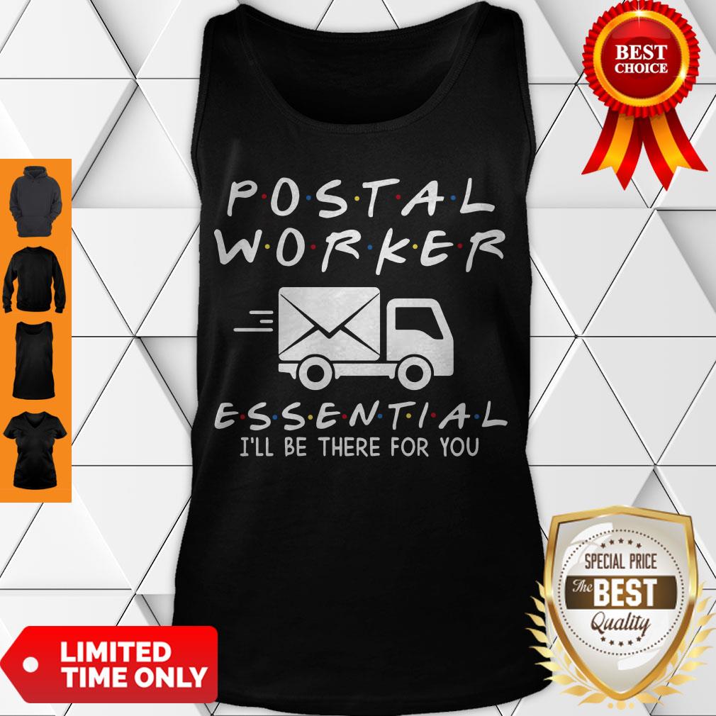 Premium Postal Worker Essential I’ll Be There For You Tank Top Premium Postal Worker Essential I’ll Be There For You Tank Top