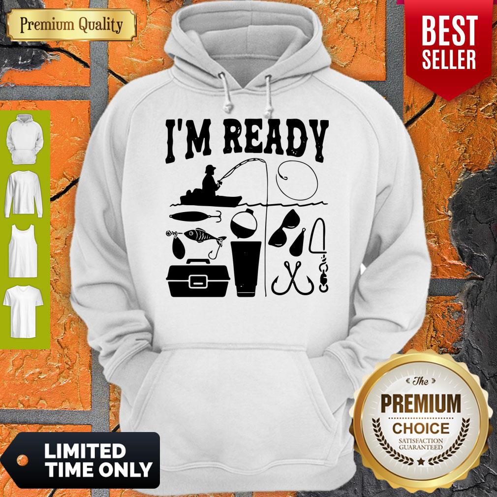 That Enough I'm Ready Fishing Hoodie That Enough I'm Ready Fishing Hoodie