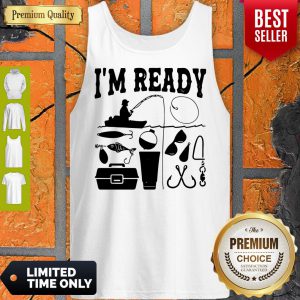 That Enough I'm Ready Fishing Tank Top