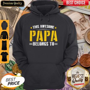 This Awesome Papa Belongs To Hoodie