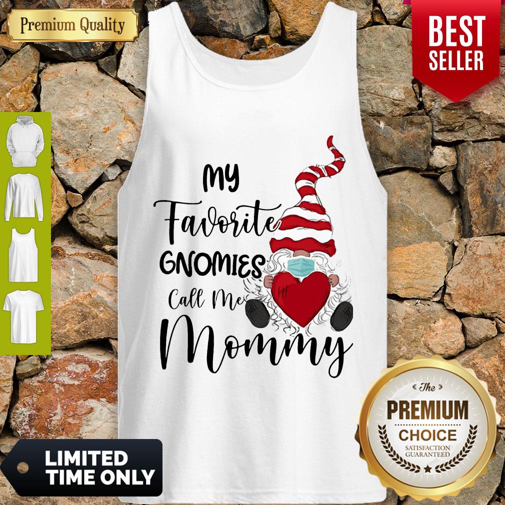 Top My Favorite Gnomes Mask Call Me Mommy Tank Top Top My Favorite Gnomes Mask Call Me Mommy Tank Top