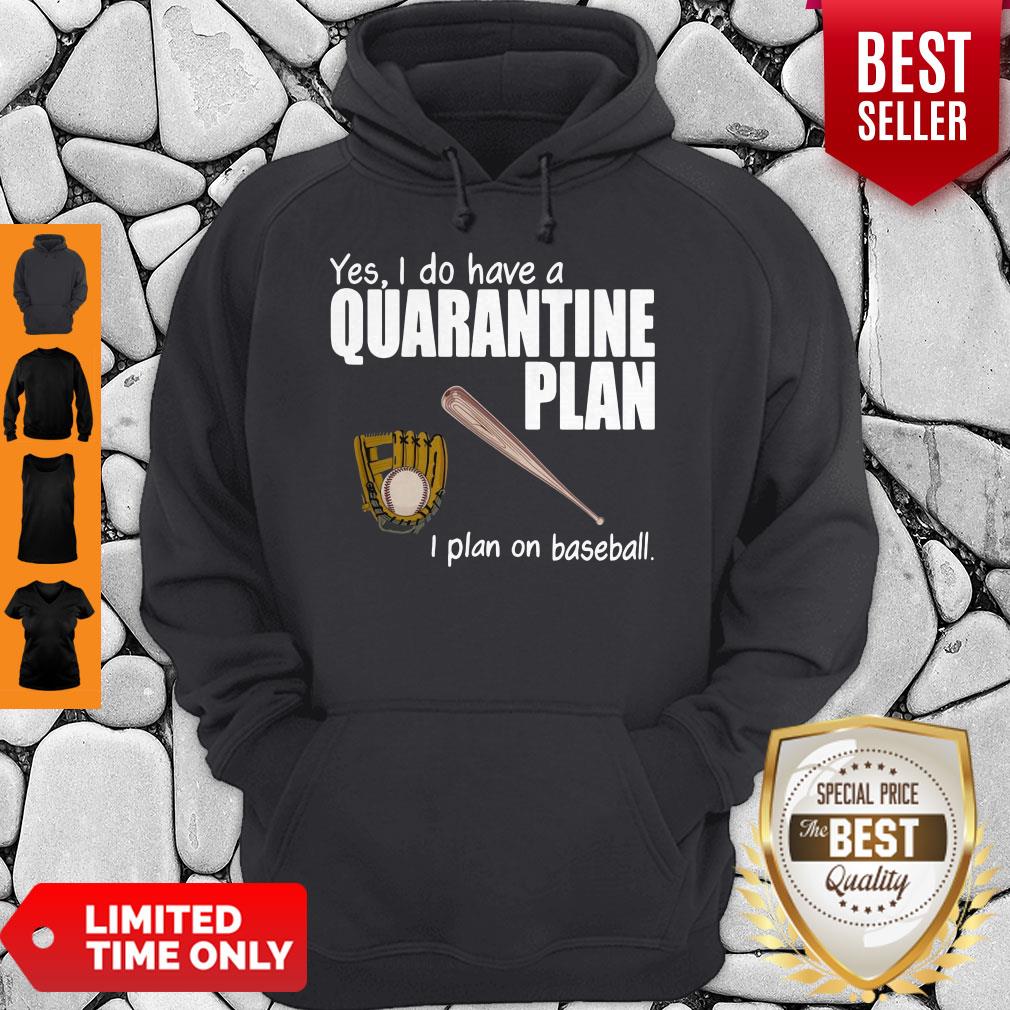 Top Yes I Do Have A Quarantine Plan I Plan On Softball Hoodie Top Yes I Do Have A Quarantine Plan I Plan On Softball Hoodie