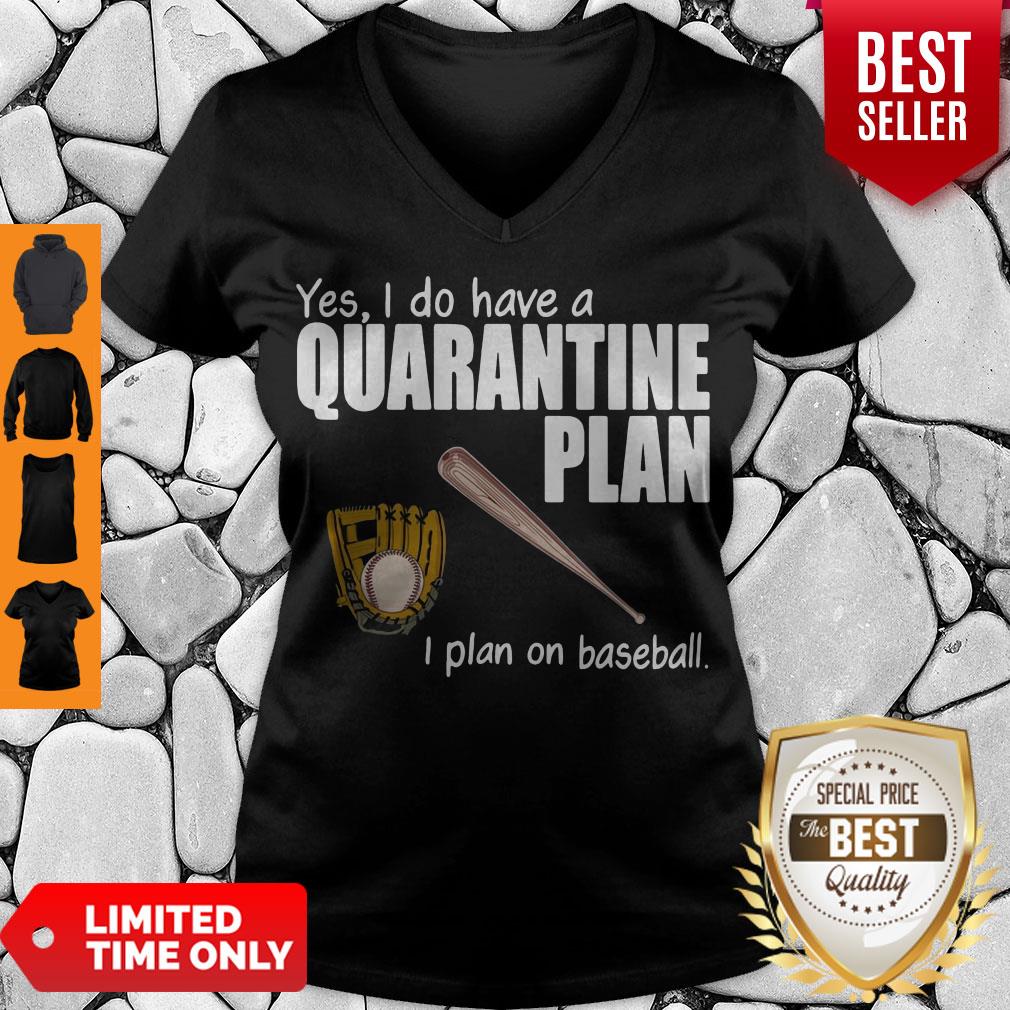 Top Yes I Do Have A Quarantine Plan I Plan On Softball V-neck Top Yes I Do Have A Quarantine Plan I Plan On Softball V-neck