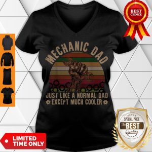 Nice Mechanic Dad Just Like A Normal Dad Exeept Much Cooler Vintage V-neck