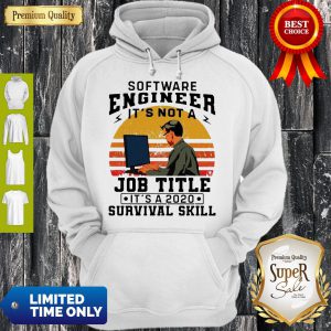 Vintage Software Engineering It's Not A Job Title Its A 2020 Survival Skill Hoodie