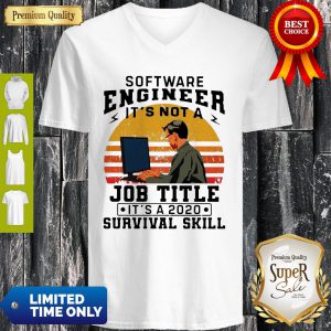 Vintage Software Engineering It's Not A Job Title Its A 2020 Survival Skill V-neck