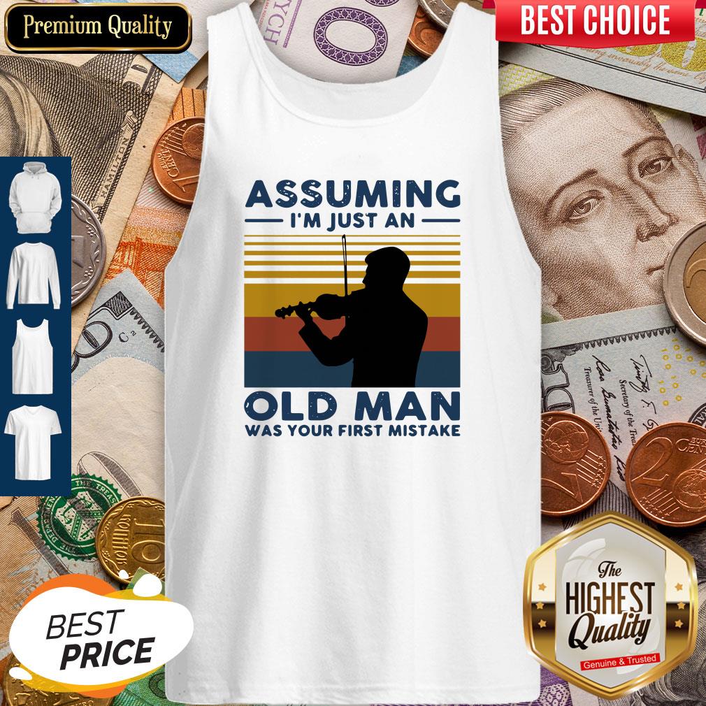 Violinist Assuming I'm Just An Old An Old Man Was Your First Mistake Vintage Tank Top Violinist Assuming I'm Just An Old An Old Man Was Your First Mistake Vintage Tank Top
