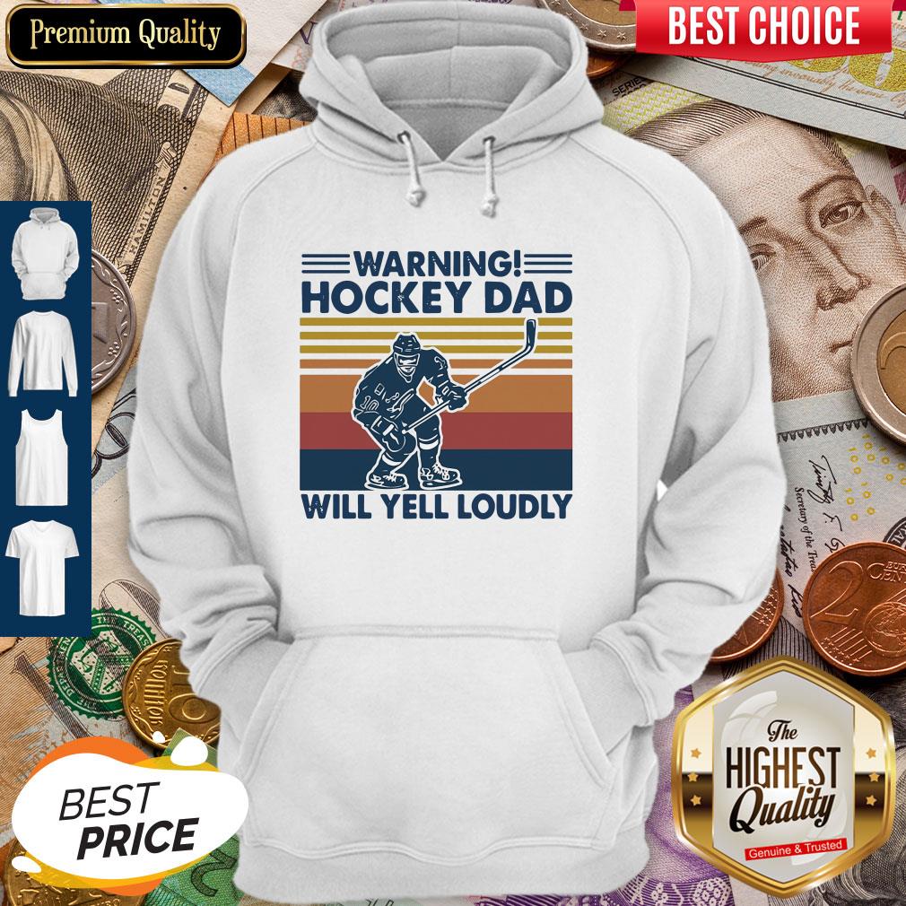 Warning Hockey Dad Will Yell Loudly Vintage Hoodie Warning Hockey Dad Will Yell Loudly Vintage Hoodie