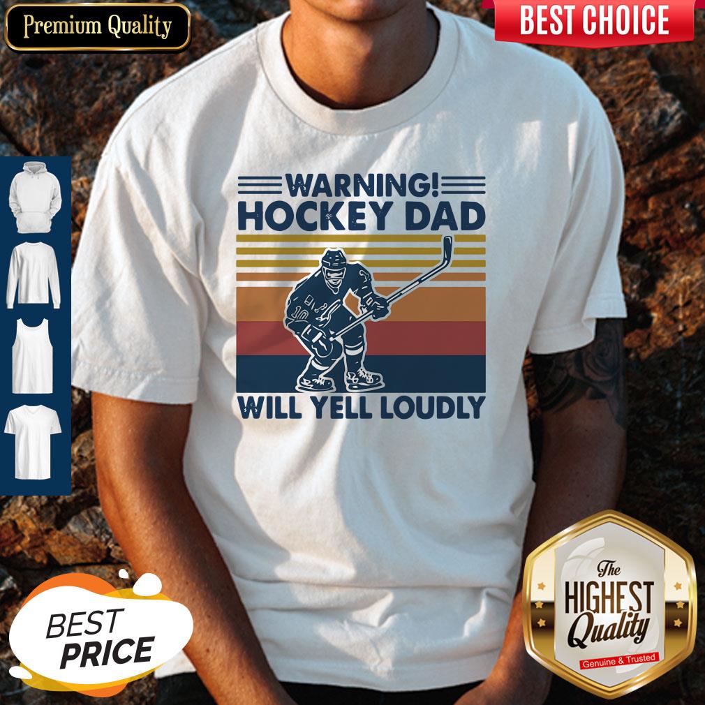 Warning Hockey Dad Will Yell Loudly Vintage Shirt Warning Hockey Dad Will Yell Loudly Vintage Shirt