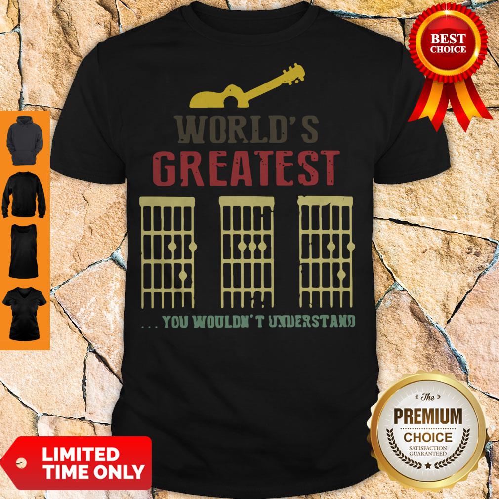 World’s Greatest Guitar Dad You Wouldn’t Understand Shirt World’s Greatest Guitar Dad You Wouldn’t Understand Shirt