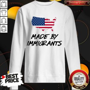 Awesome Made By Immigrants American Map Flag Sweatshirt