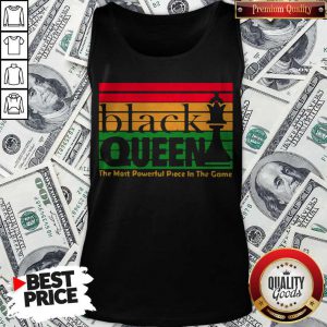 Black Queen The Most Powerful Piece In The Game Tank Top