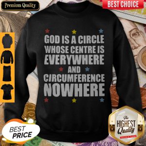 God Is A Circle Whose Centre Is Everywhere And Circumference Nowhere Stars Sweatshirt