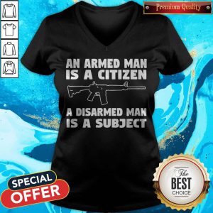 Gun An Armed Man Is A Citizen A Disarmed Man Is Subject V-neck