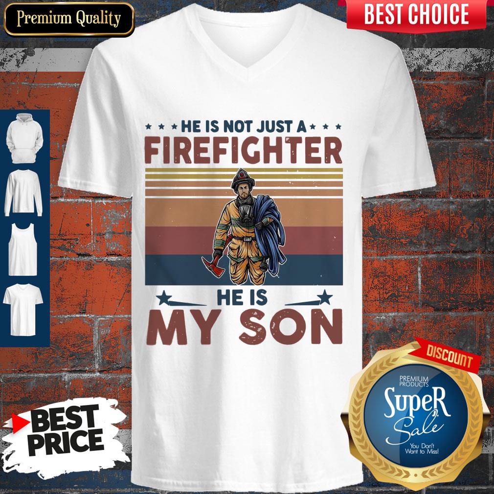 He Is Not Just A Firefighter He Is My Son Vintage V-neck He Is Not Just A Firefighter He Is My Son Vintage V-neck