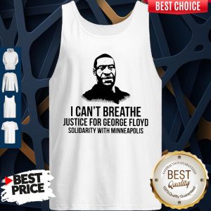 I Can’t Breathe Justice For George Floyd Solidarity With Minneapolis Tank Top