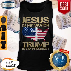 Jesus Is My Savior Trump Is My President Tank Top