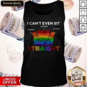 LGBT I Can’t Even Sit Headrest Leg Rest Straight Tank Top