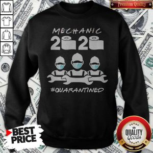 Mechanic Quarantined 2020 Coronavirus Sweatshirt