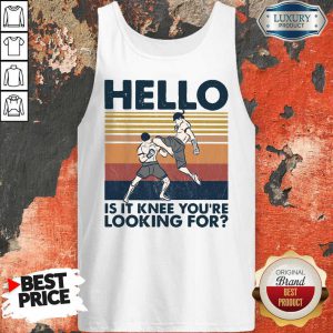 Muay Thai Hello Is It Knee You’re Looking For Vintage Tank Top