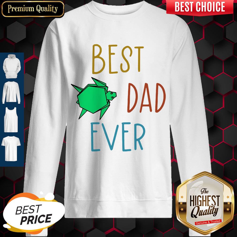 Official Best Dad Ever Turtle Hoodie Official Best Dad Ever Turtle Sweatshirt