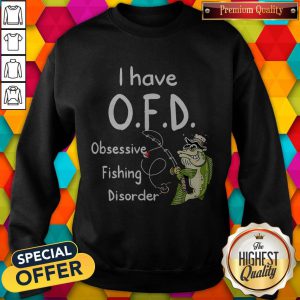 Official I Have O.F.D Obsessive Fighing Disorder Sweatshirt