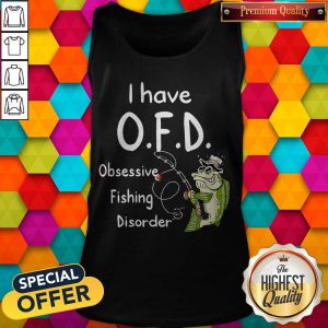 Official I Have O.F.D Obsessive Fighing Disorder Tank Top