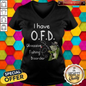Official I Have O.F.D Obsessive Fighing Disorder V-neck