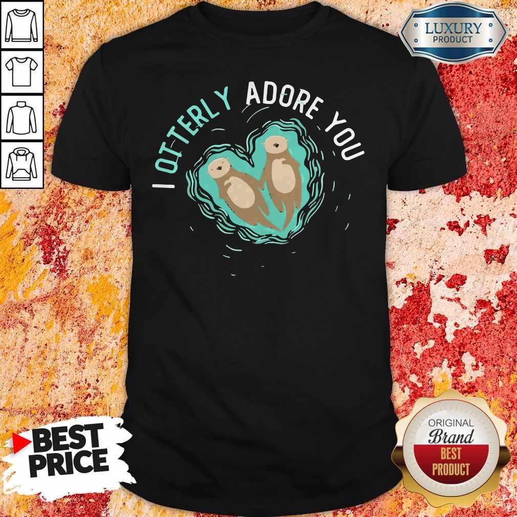 Official I Otterly Adore You Shirt Official I Otterly Adore You Shirt