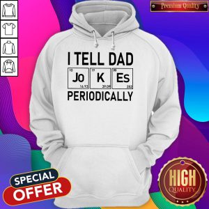 Official I Tell Dad Jokes Periodically Hoodie