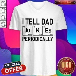 Official I Tell Dad Jokes Periodically V-neck