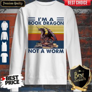 Official I’m A Book Dragon Not A Worm Vintage Sweatshirt