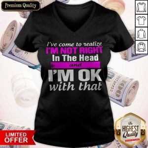 Official I'm Not Right In The Head V-neck